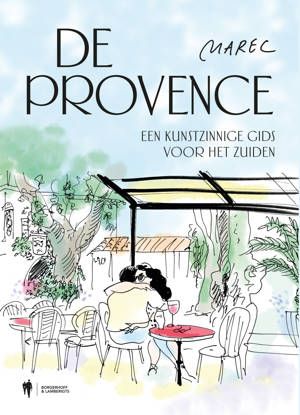 De provence - Een kunstzinnige gids voor het Zuiden